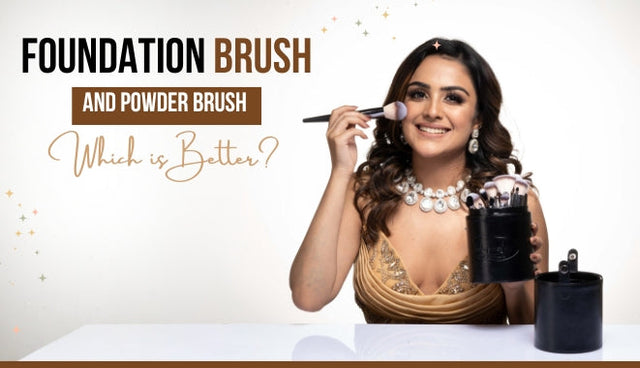 Foundation Brush and Powder Brush: Which is Better
